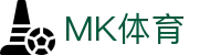 MK体育MK Sports · 官方平台 - 中文全站入口